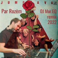 Par Rozēm - (Mar.EQ Remix 2022)