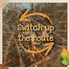 Switch Up the Route