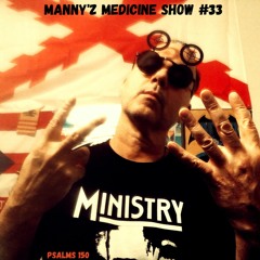 Manny'z Medicine Show #33 January 13th, 2024'