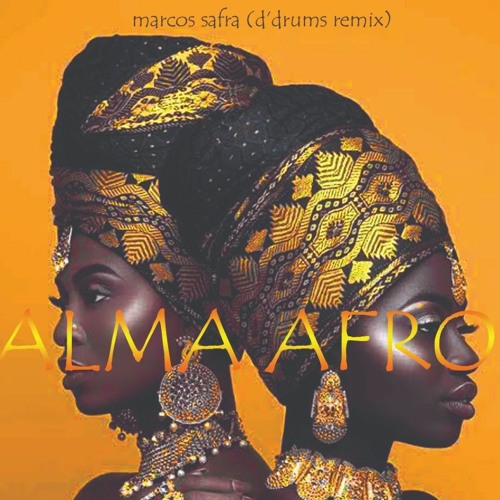 Marcos Safra - Alma Afro (D'Drums Remix 2022) FREEDOWNLOAD