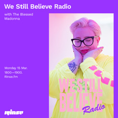 We Still Believe Radio with The Blessed Madonna - 15 March 2021