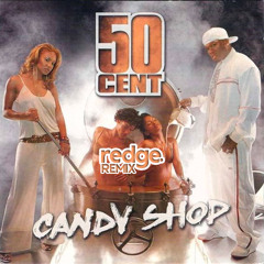 50 Cent - Candy Shop (Redge Afro House Remix) *PREVIEW*