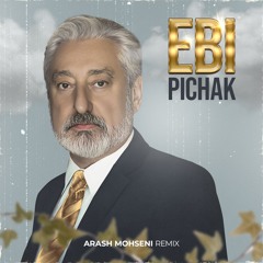 Ebi - Pichak (Arash Mohseni Remix)
