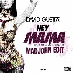 David Guetta - Hey Mama feat. Nicki Minaj, Bebe Rexha & Afrojack (MadJohn Bootleg)
