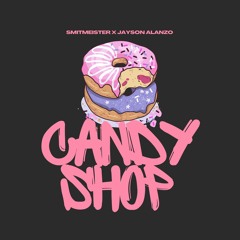 CANDY SHOP (SMITMEISTER X JAYSON ALANZO REMIX) #2 HypeEdit Dancehall Chart