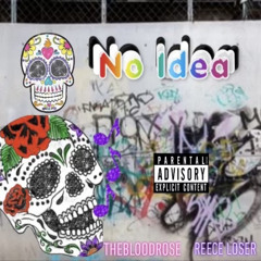 No Idea (feat. Reece Loser)