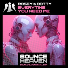 Rosey & Cotty - Everytime You Need Me