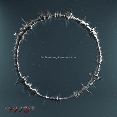 DJ Breathing Exercise - Low [FREE DL]