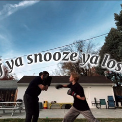 If ya snooze ya lose