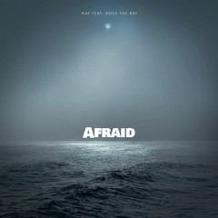Afraid (feat. DO$$ THE BAT)