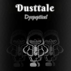 DUSTTALE - DYSPEPTICAL (My Dust Megalo Take)