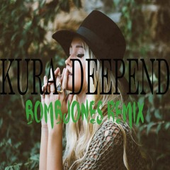 Kura - Deepend ( Bombjones Remix )