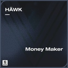 HÄWK - Money Maker