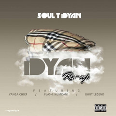 Soul T-Idyan - Idyan Re-Up(ft. BhutLegend, YangaChief & Flashikumkani)