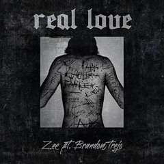 Zee "Real Love" ft. Brandon Trejo