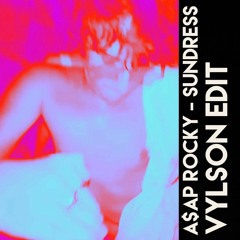A$AP ROCKY - SUNDRESS (VYLSON CLUB EDIT)