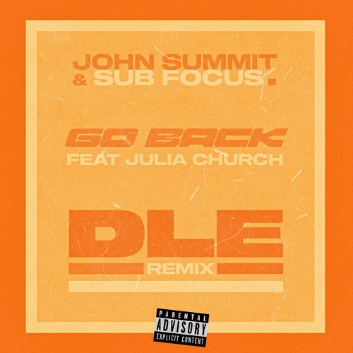 Go Back (DLE 126bpm - 140bpm Remix) - John Summit & Sub Focus & Julia Church