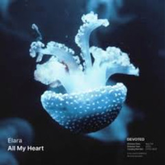 Elara - All My Heart