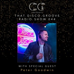 Peter Goodwin on That Disco Groove Radio Show 044