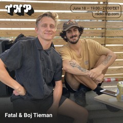 Fatal & Boj Tieman @ Radio TNP 18.06.2021