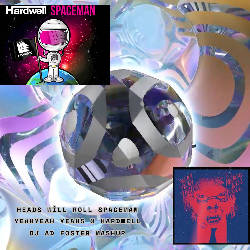 Yeah Yeah Yeahs x Hardwell - Heads Will Roll Spaceman (DJ AD Foster Mashup)