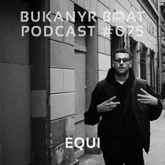 Bukanyr Podcast 75 - equi (live at Houseboat Nacht | June 3, 2023)