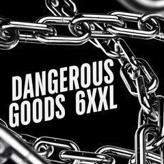 DANGREOUS GOODS 6XXL (ARTIST APPLICATION)