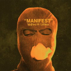 “Manifest” Ft Lil Dave Prod Wxmpy