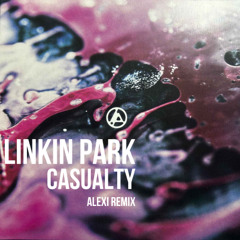 Linkin Park - Casualty (ALEXi Remix)