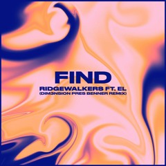 Ridgenwalkers Ft. El - Find (DIM3NSION Pres Benner Remix)