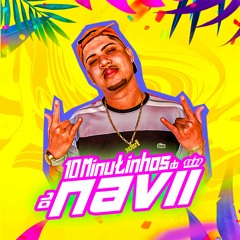 10 MINUTINHOS DO DJ NAVII - NO PIQUE DO CARNAVAL 2022