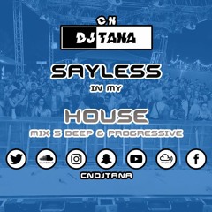 SayLess In My House Mix 5 | Deep & Progressive House | #SayLessInMyHouse