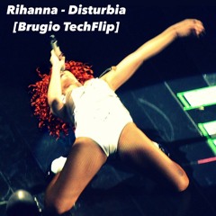 Rihanna - Disturbia [Brugio TechFlip] (FREE DOWNLOAD)