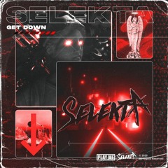 Selekta - Get Down (feat. Tre Justice)