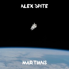 Alex Spite - Martians (Original Mix)