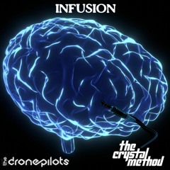 The Drone Pilots #040 - Infusion, with The Crystal Method