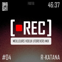 R-Katana - Meilleurs Voeux (Forever) Mix - RUPTUR PODCAST #04