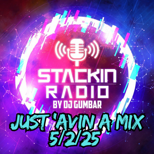 Stackin Radio Show 5/2/25 Hosted By Gumbar On Defection Radio