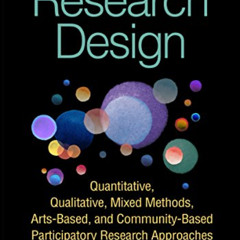 [Access] PDF 🗂️ Research Design: Quantitative, Qualitative, Mixed Methods, Arts-Base