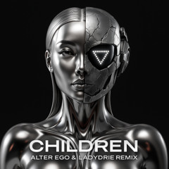 Alter Ego & Ladydrie - Children (remix)