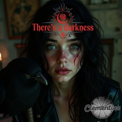 There's a darkness