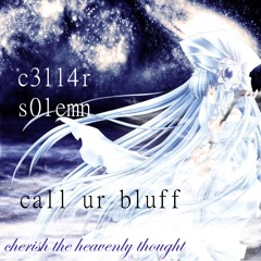 call ur bluff w/ s0lemn (asperr)