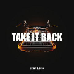 RZRKT & CELO - TAKE IT BACK