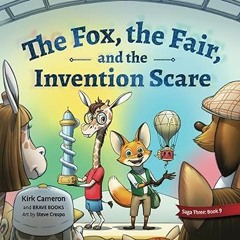 ~Read~[PDF] The Fox, the Fair, and the Invention Scare (Freedom Island) - Kirk Cameron (Author)