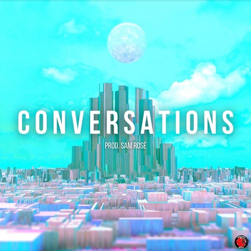 Stream Conversations(Prod. Sam Rosé) by Sam Rosé | Listen online for ...