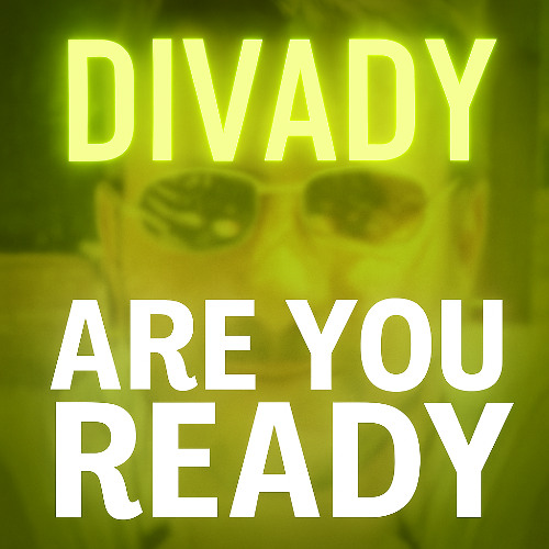 ARE YOU READY _Divady