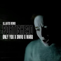 Portishead X Maru X DMVU Mashup