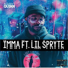 Imma Ft. and Prod by Lil Spryte