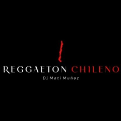 MIX REGGAETON CHILENO PA PERRIAR A LO MALDITO 2023 - DJ MATI MUÑOZ