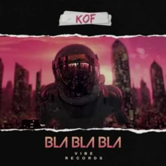 KOF - BLA BLA BLA
